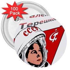 Valentina Tereshkova 3  Buttons (100 Pack)  by Valentinaart