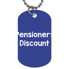 Pensioners Discount Sale Blue Dog Tag (one Side)