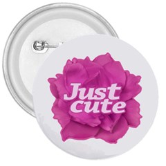 Just Cute Text Over Pink Rose 3  Buttons by dflcprints