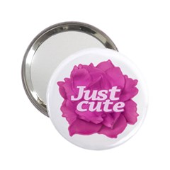 Just Cute Text Over Pink Rose 2 25  Handbag Mirrors by dflcprints