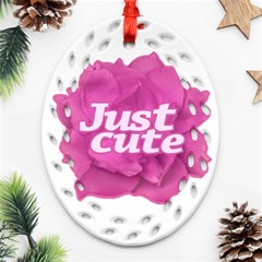 Just Cute Text Over Pink Rose Ornament (oval Filigree)