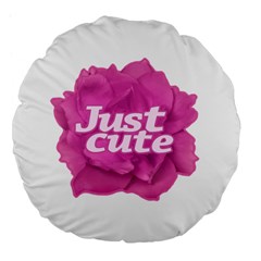 Just Cute Text Over Pink Rose Large 18  Premium Flano Round Cushions by dflcprints