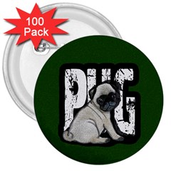 Pug 3  Buttons (100 Pack) 