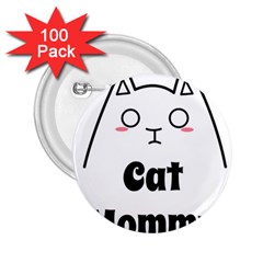 Love My Cat Mommy 2 25  Buttons (100 Pack)  by Catifornia