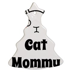 Love My Cat Mommy Ornament (christmas Tree)  by Catifornia