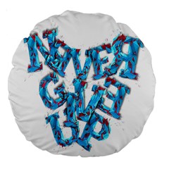 Sport Crossfit Fitness Gym Never Give Up Large 18  Premium Round Cushions by Nexatart