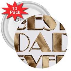 Best Dad Ever Gold Look Elegant Typography 3  Buttons (10 Pack)  by yoursparklingshop