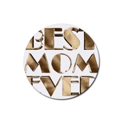 Best Mom Ever Gold Look Elegant Typography Rubber Round Coaster (4 Pack)  by yoursparklingshop