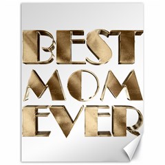 Best Mom Ever Gold Look Elegant Typography Canvas 18  X 24   by yoursparklingshop