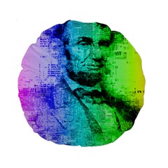 Abraham Lincoln Portrait Rainbow Colors Typography Standard 15  Premium Round Cushions by yoursparklingshop