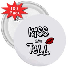 Kiss And Tell 3  Buttons (100 Pack)  by Valentinaart