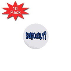 Seriously 1  Mini Buttons (10 Pack)  by Valentinaart