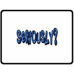 Seriously Fleece Blanket (Large)  80 x60  Blanket Front