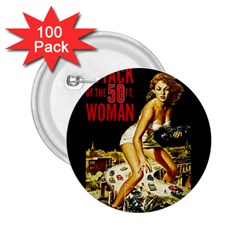 Attack Of The 50 Ft Woman 2 25  Buttons (100 Pack)  by Valentinaart