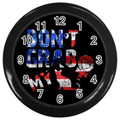 Dont Grab My Wall Clocks (black) by Valentinaart