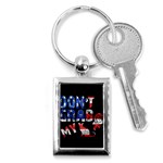 Dont grab my Key Chains (Rectangle)  Front