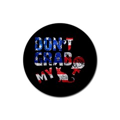 Dont Grab My Rubber Coaster (round)  by Valentinaart