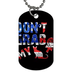 Dont Grab My Dog Tag (one Side) by Valentinaart