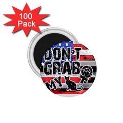 Dont Grab My 1 75  Magnets (100 Pack)  by Valentinaart