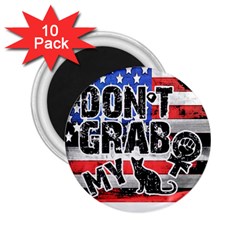 Dont Grab My 2 25  Magnets (10 Pack)  by Valentinaart