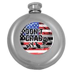 Dont Grab My Round Hip Flask (5 Oz) by Valentinaart