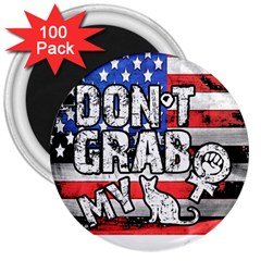 Dont Grab My 3  Magnets (100 Pack) by Valentinaart