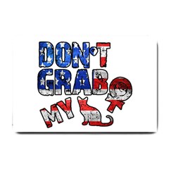 Dont Grab My Small Doormat  by Valentinaart