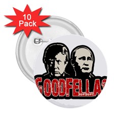 Goodfellas Putin and Trump 2.25  Buttons (10 pack) 