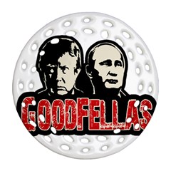 Goodfellas Putin And Trump Round Filigree Ornament (two Sides) by Valentinaart