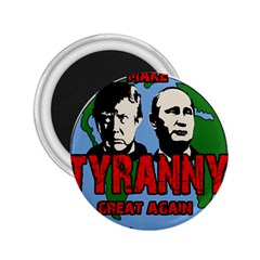 Make Tyranny Great Again 2 25  Magnets by Valentinaart