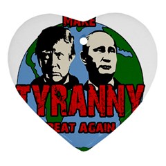 Make Tyranny Great Again Ornament (heart) by Valentinaart