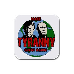 Make Tyranny Great Again Rubber Square Coaster (4 Pack)  by Valentinaart