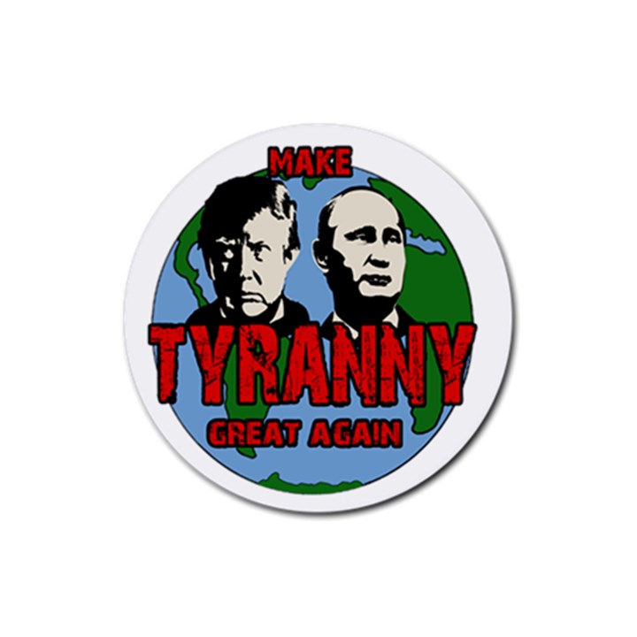 Make tyranny great again Rubber Round Coaster (4 pack) 