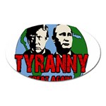 Make tyranny great again Oval Magnet Front