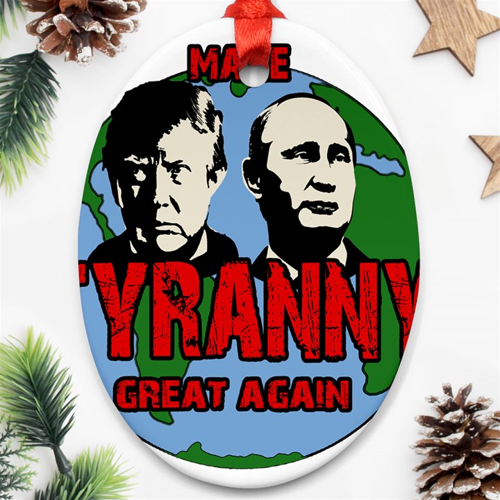 Make tyranny great again Oval Ornament (Two Sides)