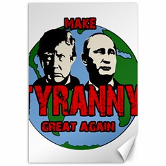 Make Tyranny Great Again Canvas 12  X 18   by Valentinaart