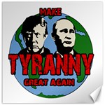 Make tyranny great again Canvas 16  x 16   15.2 x15.41  Canvas - 1