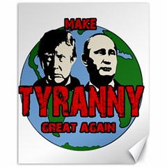 Make Tyranny Great Again Canvas 11  X 14   by Valentinaart