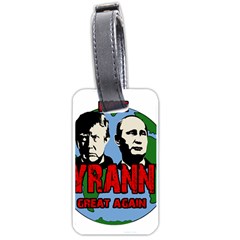 Make Tyranny Great Again Luggage Tags (one Side)  by Valentinaart