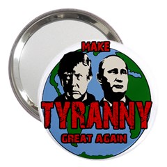 Make Tyranny Great Again 3  Handbag Mirrors