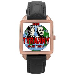 Make Tyranny Great Again Rose Gold Leather Watch  by Valentinaart