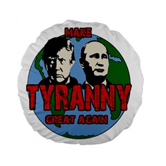 Make Tyranny Great Again Standard 15  Premium Flano Round Cushions by Valentinaart