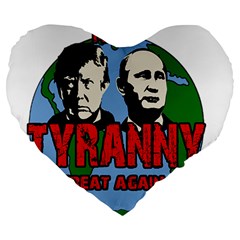 Make Tyranny Great Again Large 19  Premium Flano Heart Shape Cushions