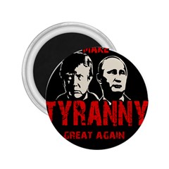 Make Tyranny Great Again 2 25  Magnets by Valentinaart