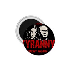 Make Tyranny Great Again 1 75  Magnets by Valentinaart