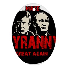 Make Tyranny Great Again Ornament (oval) by Valentinaart