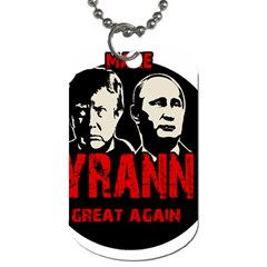 Make Tyranny Great Again Dog Tag (two Sides)