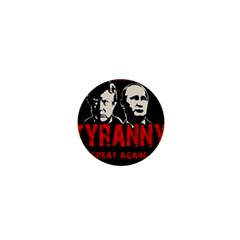 Make Tyranny Great Again 1  Mini Buttons by Valentinaart