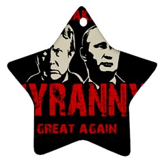 Make Tyranny Great Again Ornament (star) by Valentinaart