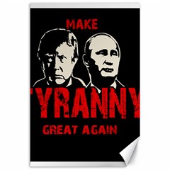 Make Tyranny Great Again Canvas 24  X 36  by Valentinaart